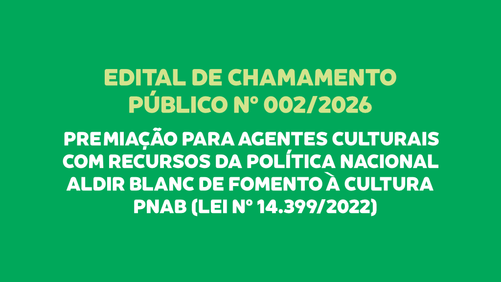 EDITAL DE CHAMAMENTO PÚBLICO Nº 002/2026