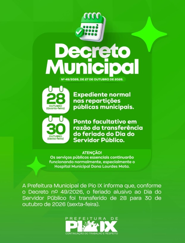  Pref. de Pio IX informa que, o feriado alusivo ao Dia do Servidor Público, celebrado em 28 de outubro, foi transferido para sexta-feira, 30 de outubro 